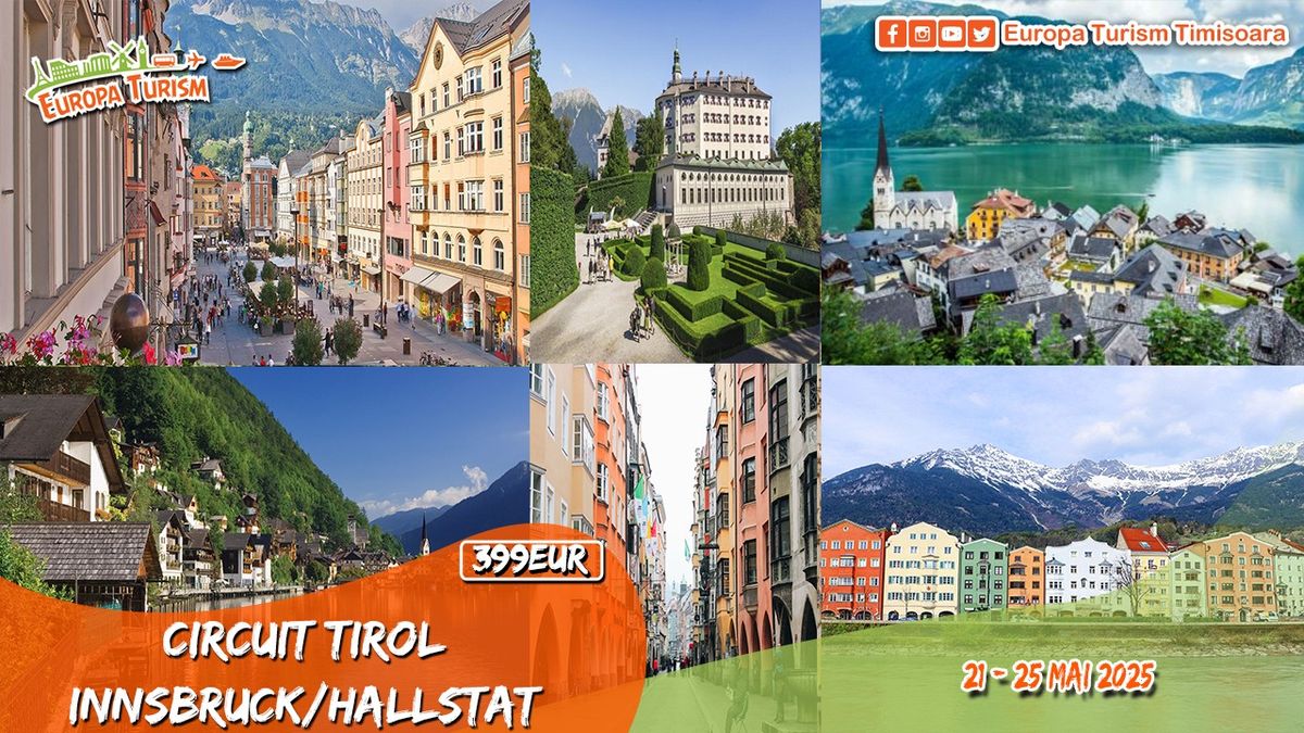 \ud83d\ude8c Circuit Tirol: Innsbruck \u2022 Hallstatt \u2022 Pasul Brenner \u2022 4 zile (22-25.05.2025) \u2022 399Eur\/pers