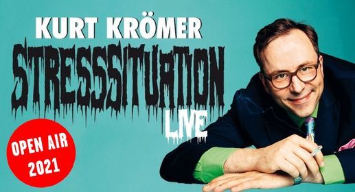 Kurt Kr\u00f6mer - STRESSSITUATION TOUR 2021 - OPEN AIR BERLIN