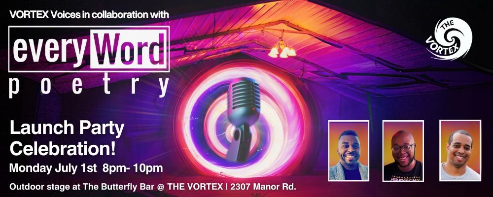 VORTEX Voices Launch Party Celebration in collaboration with every.Word Poetry