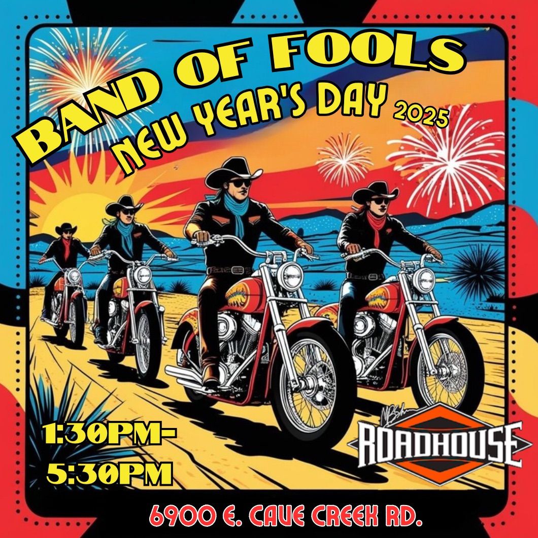 Band of Fools @ Roadhouse NEW YEAR\u2019S DAY 2025 1:30pm-5:30pm