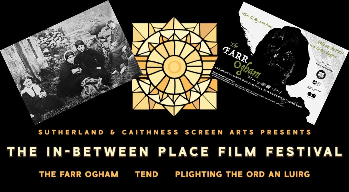 THE IN-BETWEEN PLACE FILM FESTIVAL - Strathnaver Museum