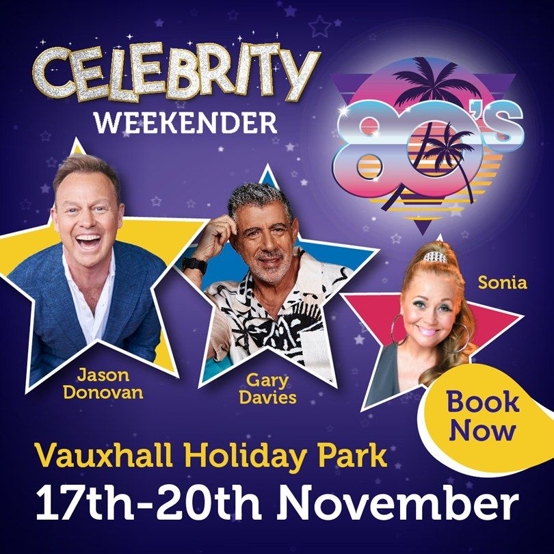 Celebrity 80's Weekender Great Yarmouth Vauxhall Holiday Park