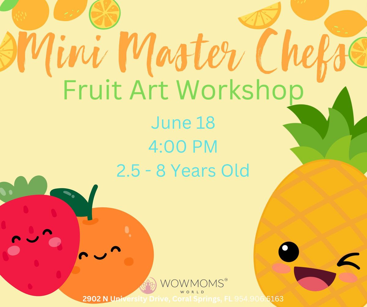 Mini Master Chefs Fruit Art Workshop