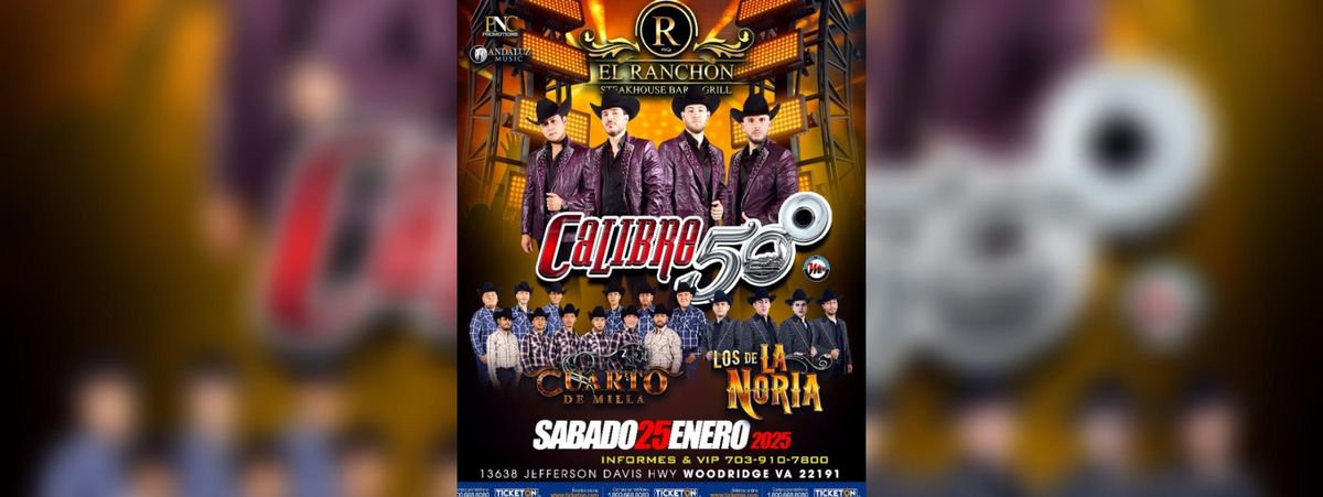 CALIBRE 50, CUARTO DE MILLA & LOS DE LA NORIA