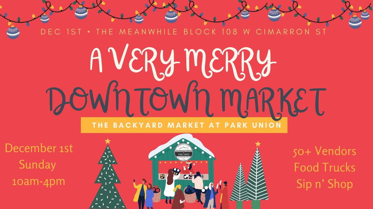 2nd Annual A Very Merry Downtown Market 