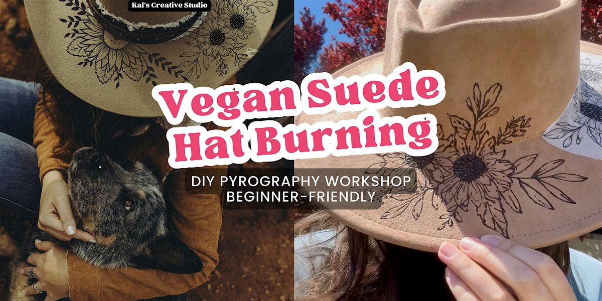 Hat Burning | Vegan Suede Design Workshop