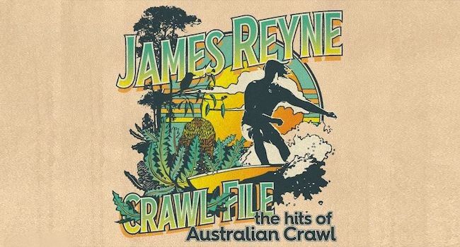 James Reyne - Crawl Files The Hits of Australian Crawl