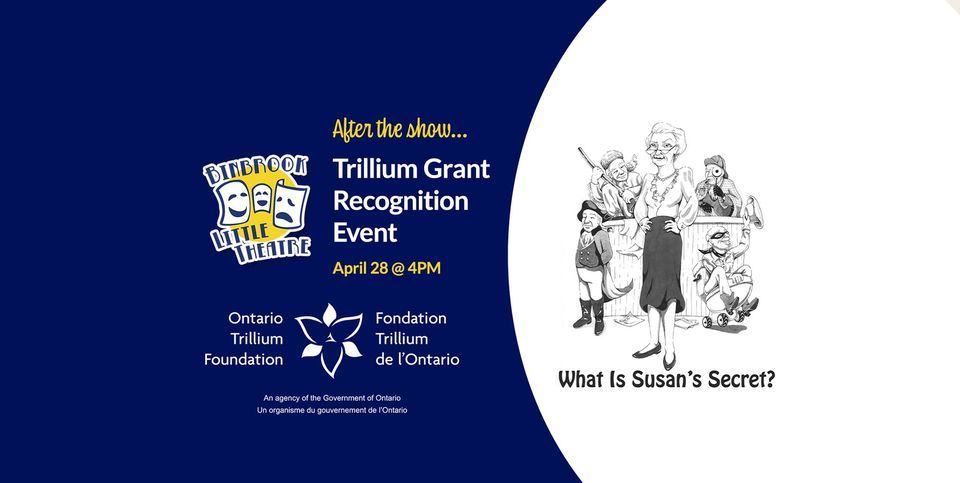 Trillium Grant Recognition Event (After the show!)