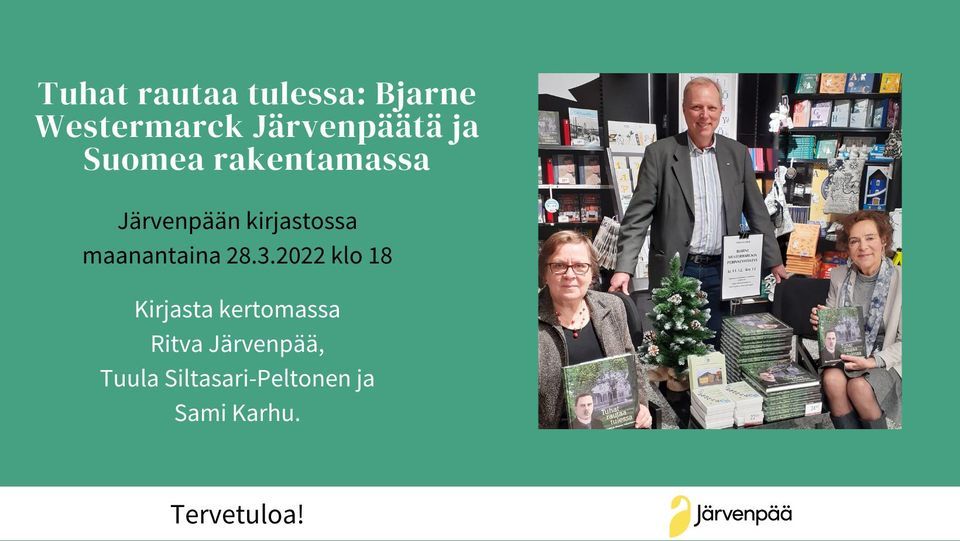 Tuhat rautaa tulessa : Bjarne Westermarck J\u00e4rvenp\u00e4\u00e4t\u00e4 ja Suomea rakentamassa