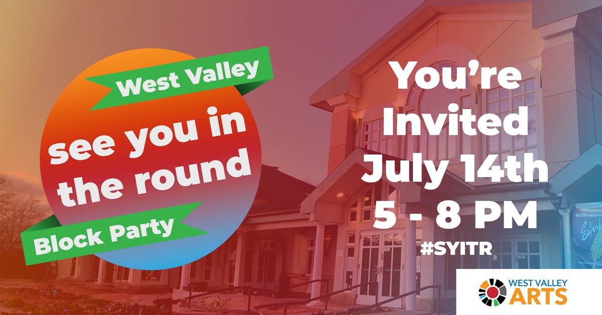 West Valley #SeeYouInTheRound Block Party