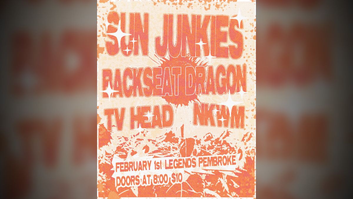 Sun Junkies, Backseat Dragon, TV Head, and NKWM at Legends