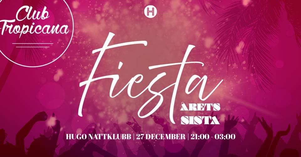 \u00c5rets sista fiesta \/ Club Tropicana \/ 27 december \/ Hugo Nattklubb \/ Mojito Boys \/ Dj Lebrown