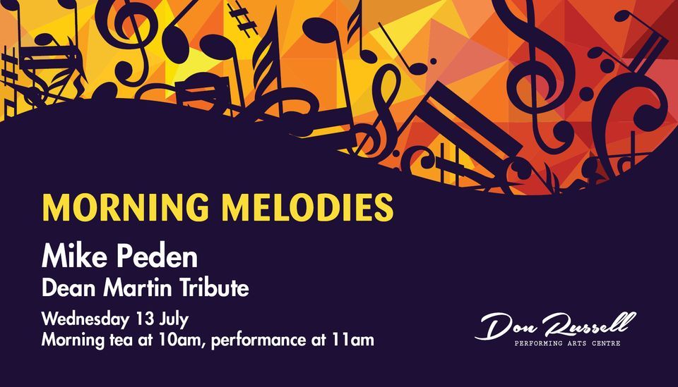 Morning Melodies - Mike Peden - Dean Martin Musical Tribute