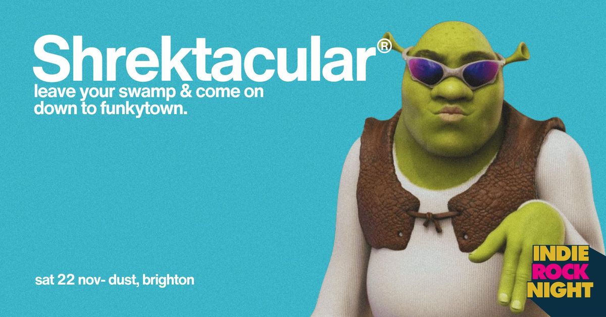 Indie Rock Night \u2219 SHREKTACULAR *10 \u00a33 TICKETS LEFT*