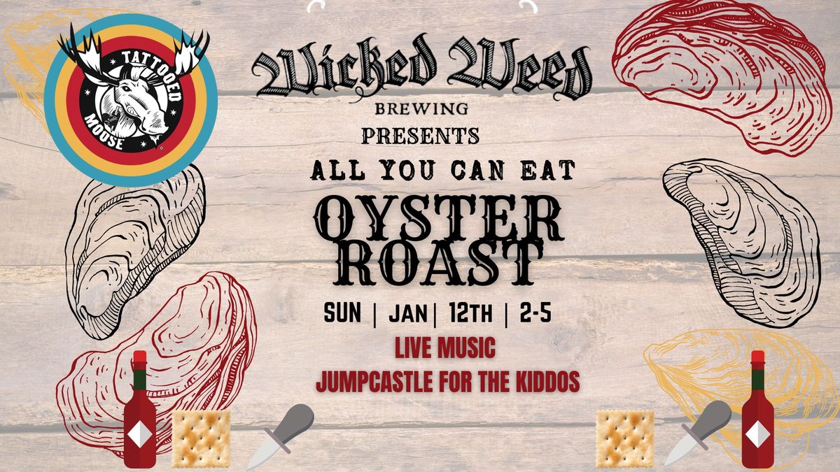 All You Can Eat Oyster Roast!