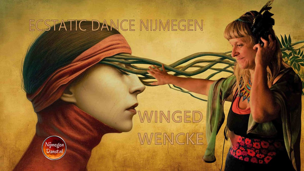 Ecstatic Dance Nijmegen \u2502 DJ WINGED WENCKE