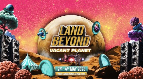 Land Beyond Festival 2025 - Vacant Planet