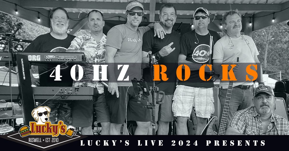 \ud83c\udfb8Lucky's LIVE 2024 Proudly Presents: 40HZ ROCKS!