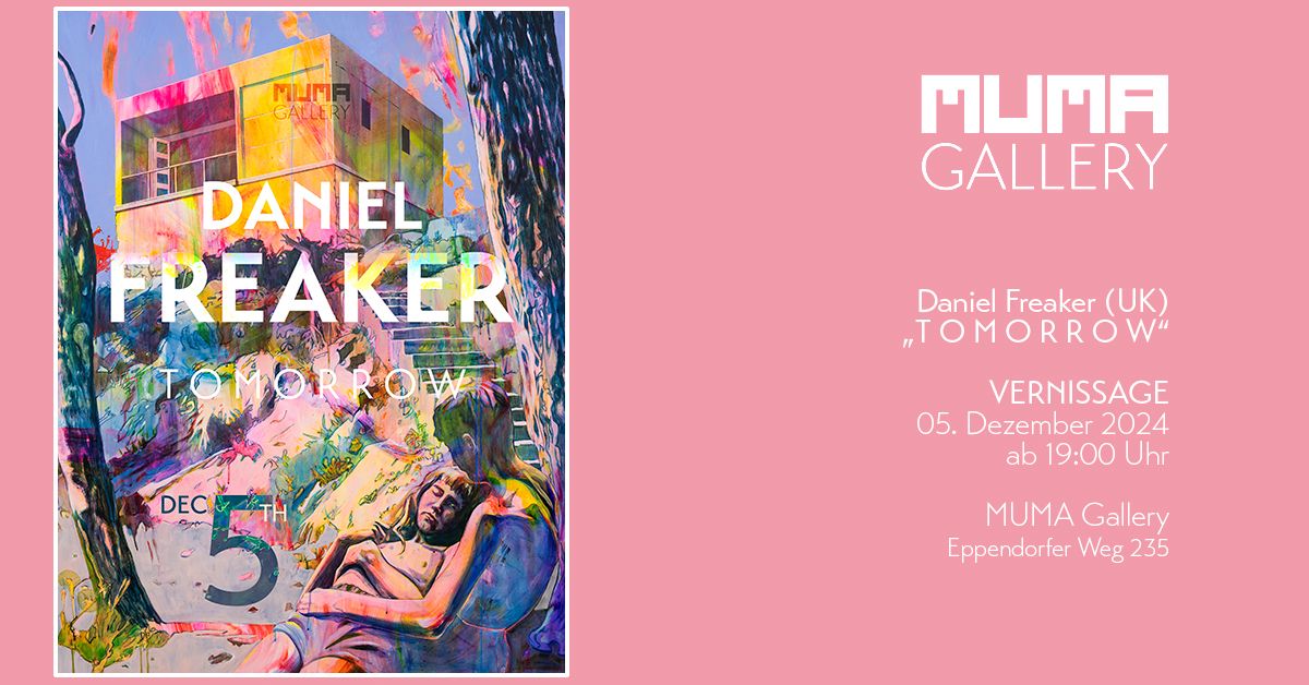 Vernissage "Tomorrow" von Daniel Freaker | MUMA Gallery