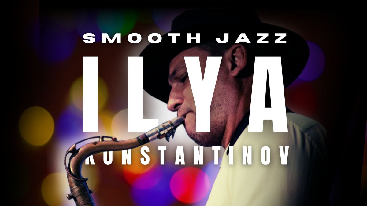 ILYA KONSTANTINOV - SMOOTH JAZZ