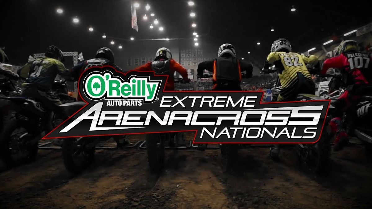 O'Reilly Auto Parts Arenacross and Extreme Freestyle