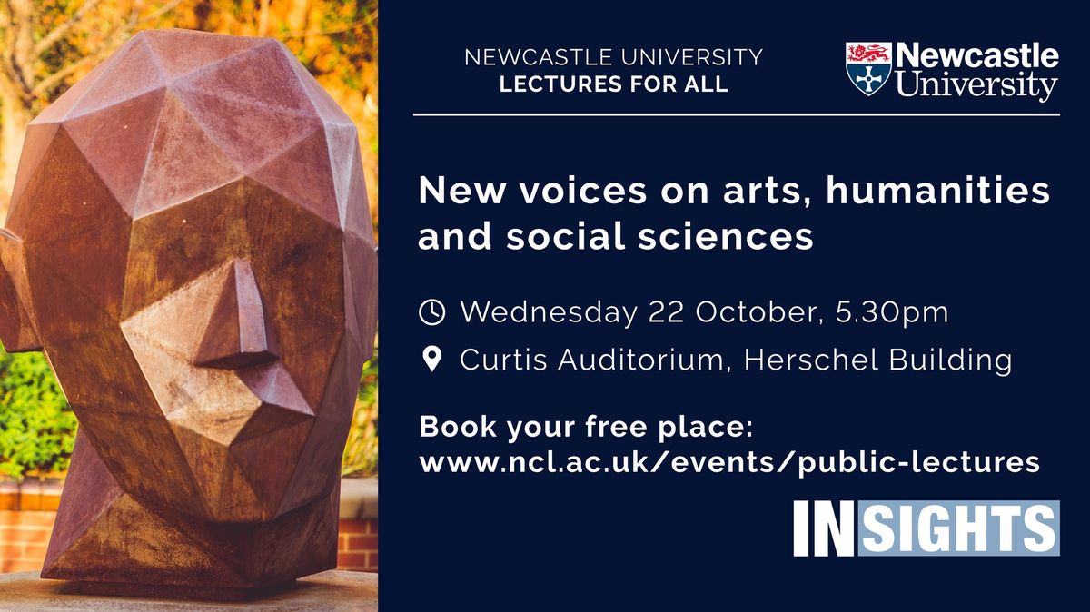 INSIGHTS Public Lecture: New voices on arts, humanities and social sciences