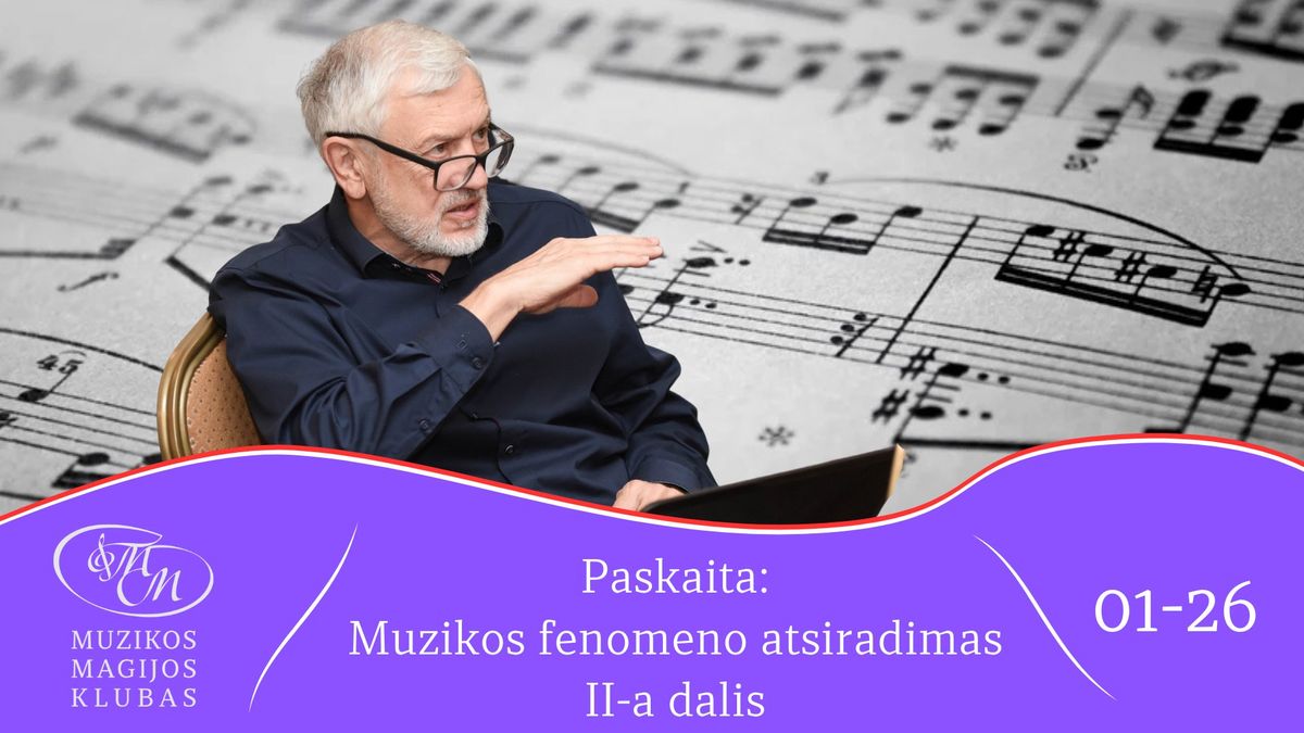 Muzikos fenomeno atsiradimas, II-a dalis