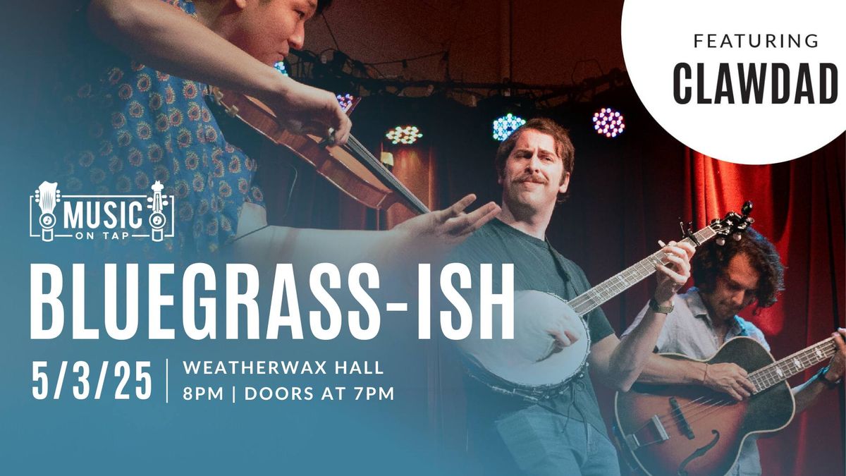 Bluegrass-Ish with Clawdad presented by JSO's Music on Tap