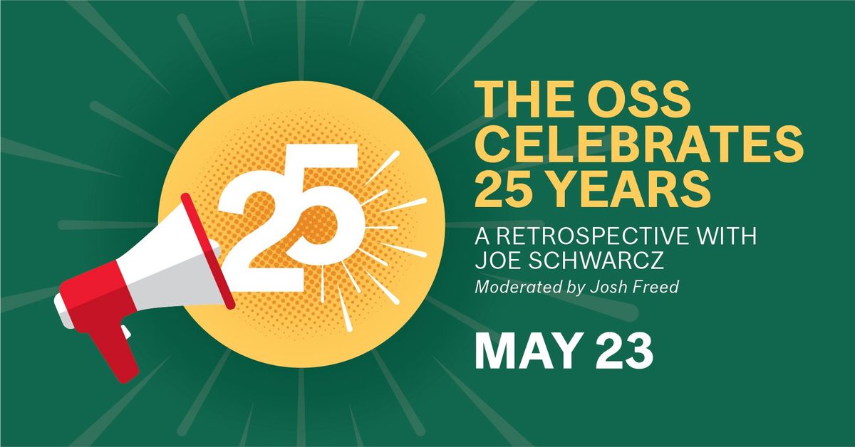 The OSS Celebrates 25 Years of Separating Sense from Nonsense