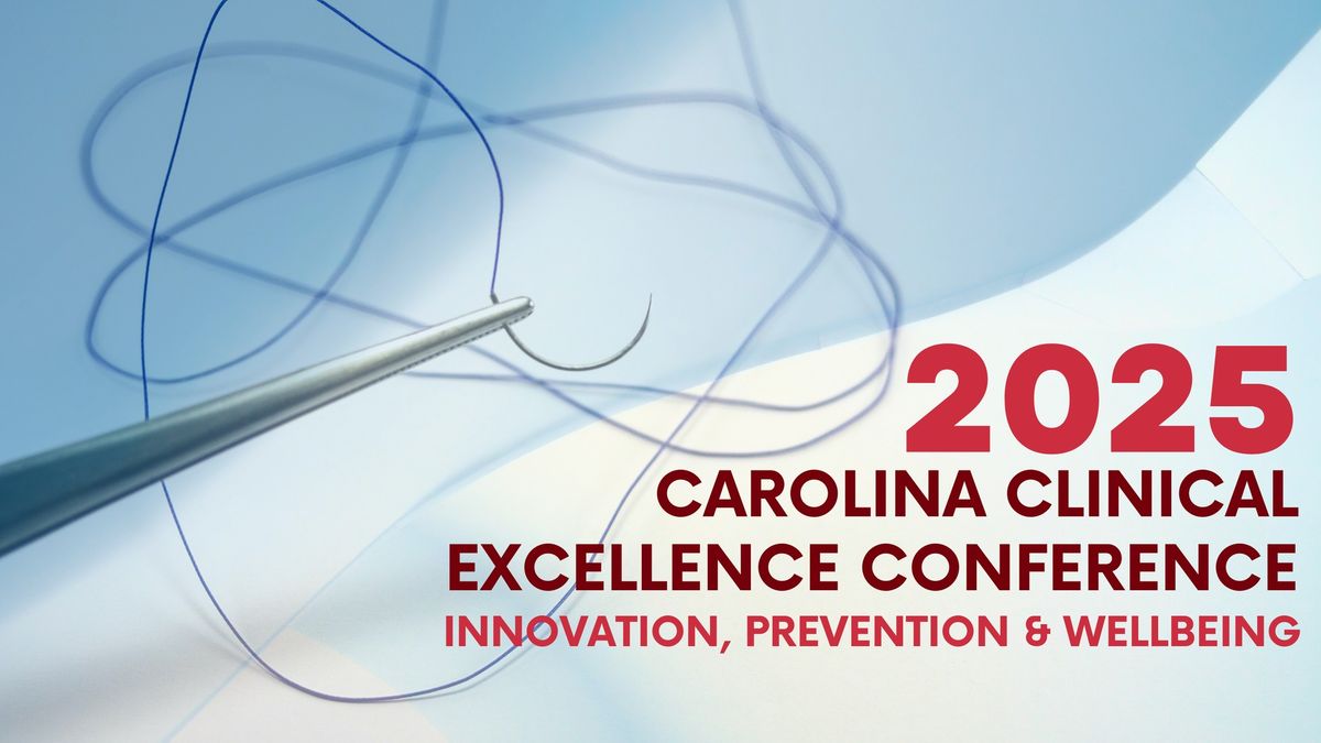 Carolina Clinical Excellence Conference 2025