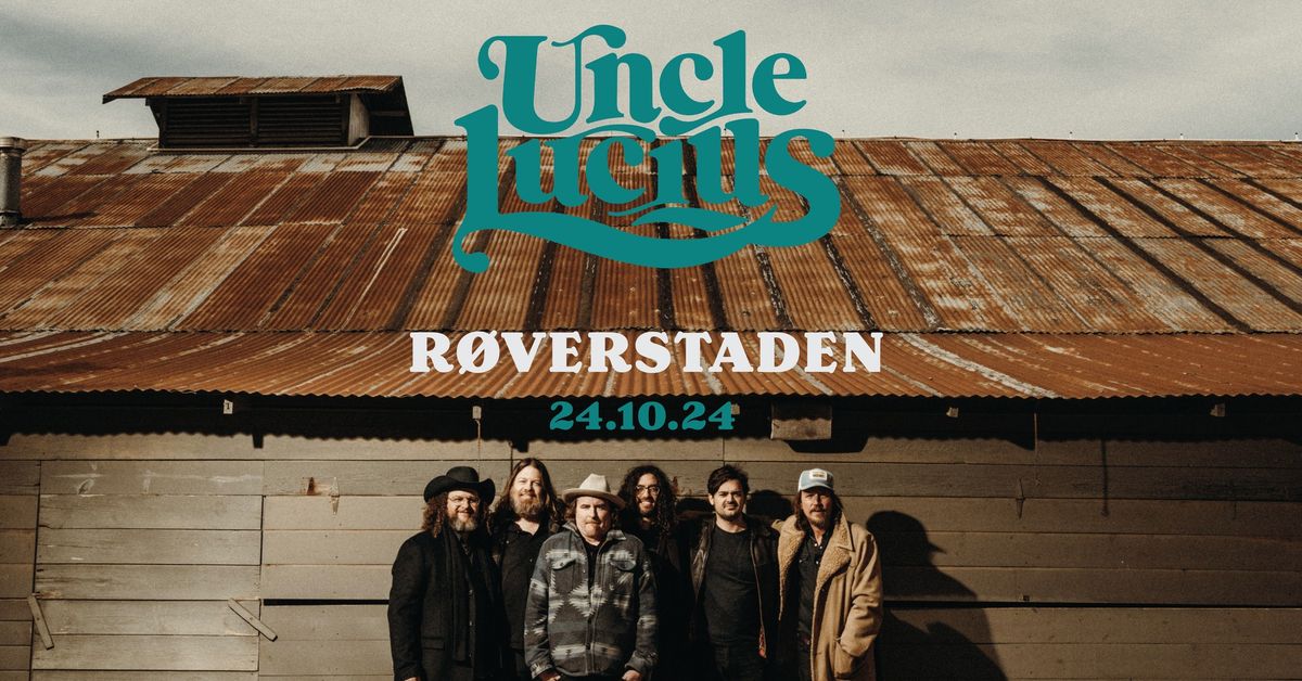 Uncle Lucius \/\/ 24.10.24 R\u00f8verstaden