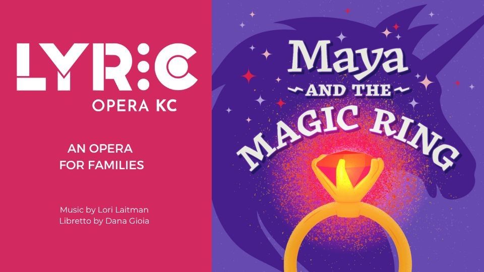 Lyric Opera of Kansas City 'Maya and the Magic Ring'