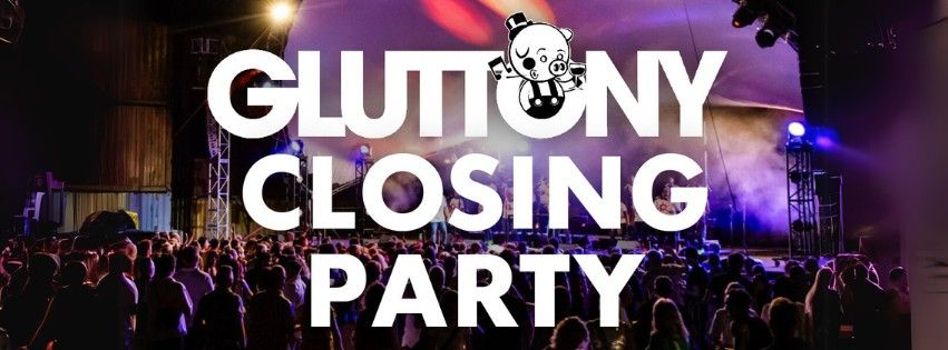 Gluttony Closing Party 2025