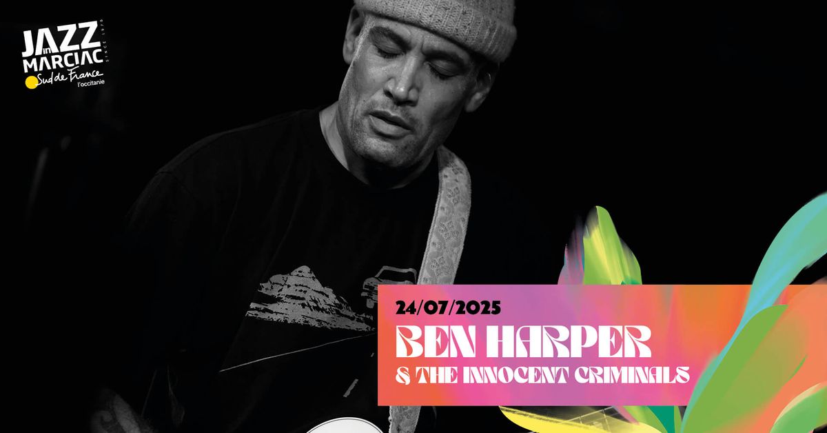 BEN HARPER & The Innocent Criminals | Jazz in Marciac 2025