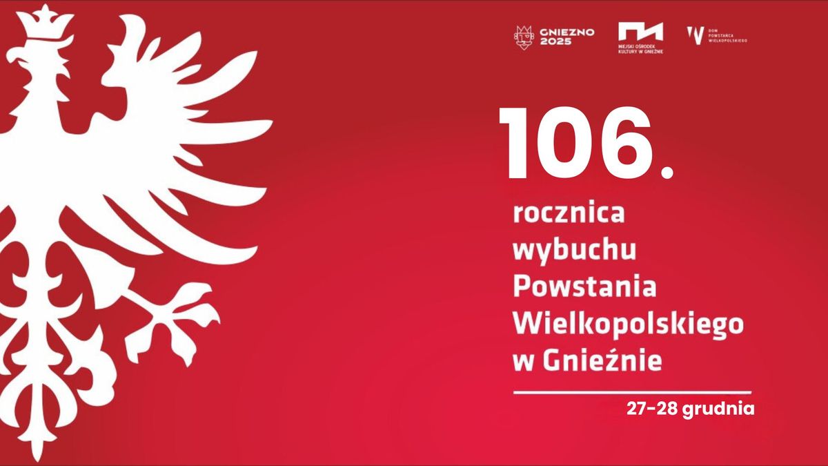 106. rocznica wybuchu Powstania Wielkopolskiego w Gnie\u017anie 