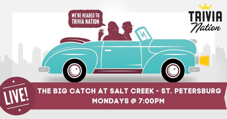 Trivia Nation Live Trivia at The Big Catch at Salt Creek - St. Petersburg $100 in prizes!