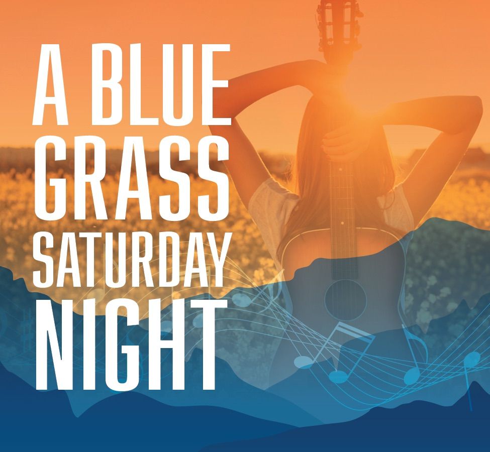 Bluegrass Saturday Night!!