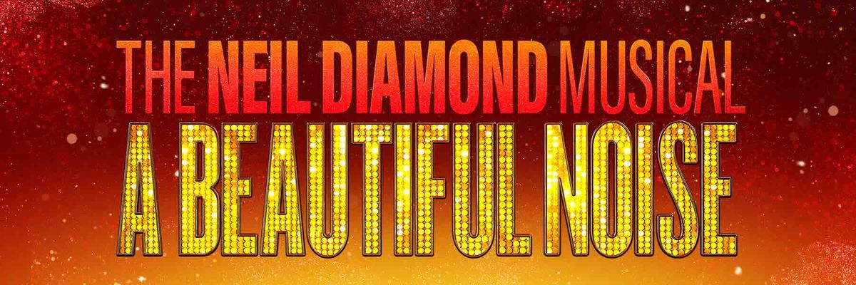 A Beautiful Noise: The Neil Diamond Musical - Atlanta