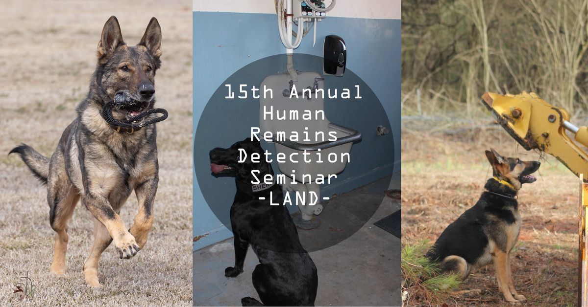 15th Annual Human Remains Detection Seminar -Land-