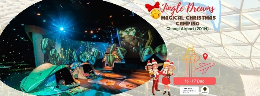 Jingle Dreams: Magical Christmas Camping at Changi Airport (2D1N)