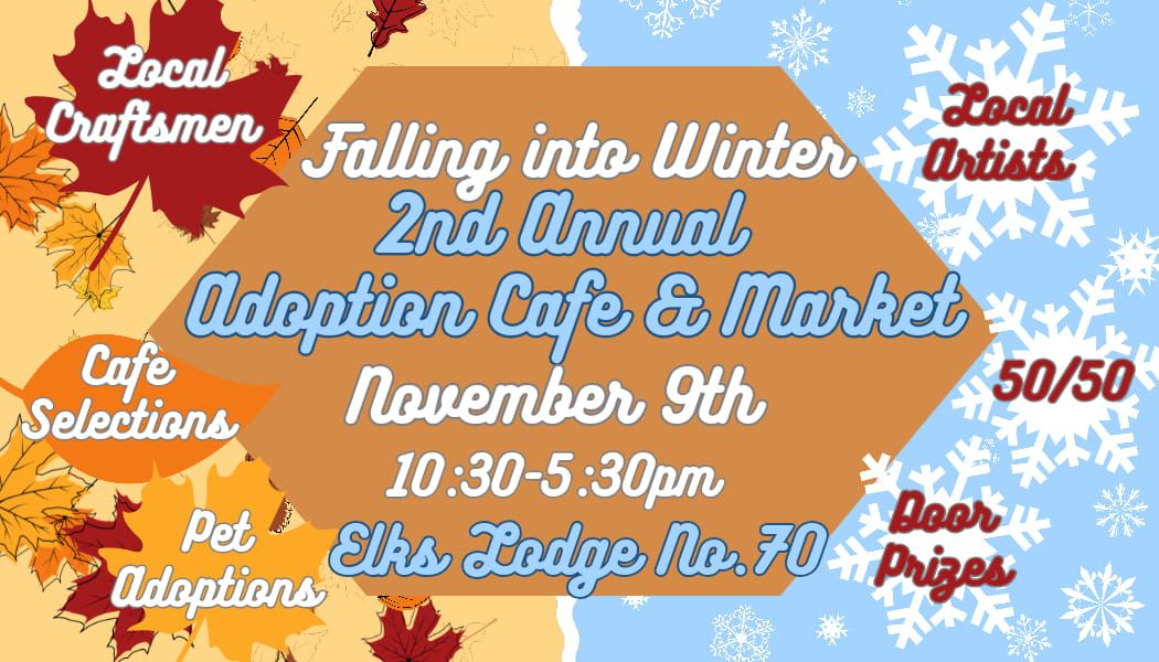 Falling into Winter 2nd Annual Adoption Cafe & Market