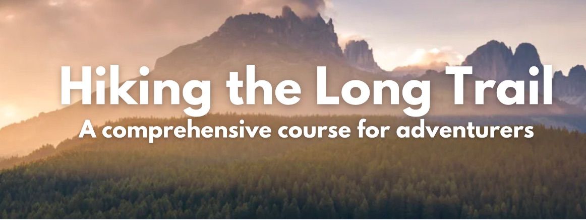 Hiking the Long Trail: A Comprehensive Course for Adventurers