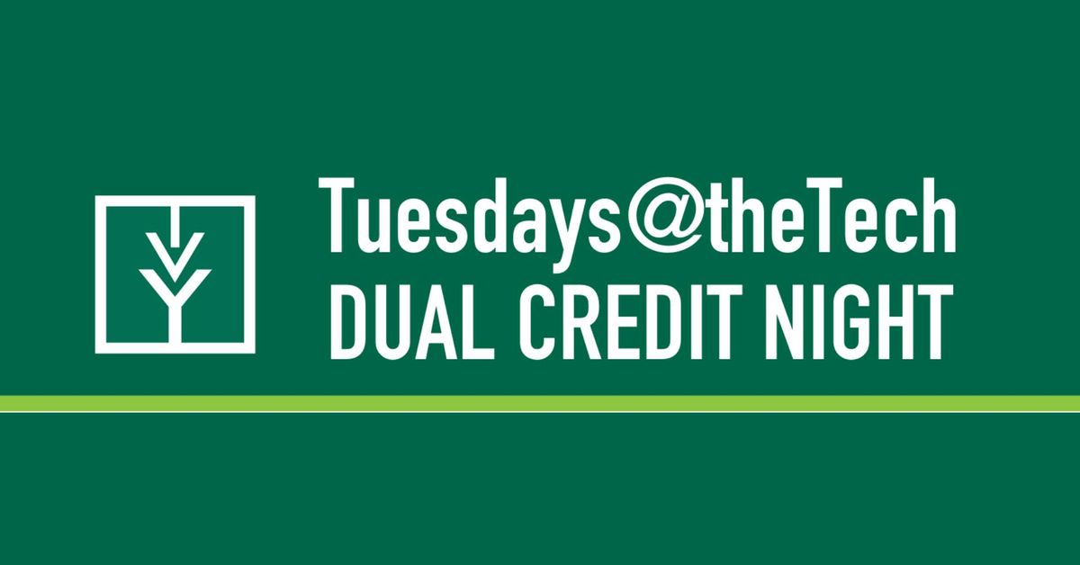 Dual Credit Night - Tuesdays@TheTech