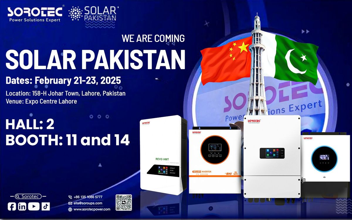 Sorotec Power up Your Future at Solar Pakistan 2025!\u2728