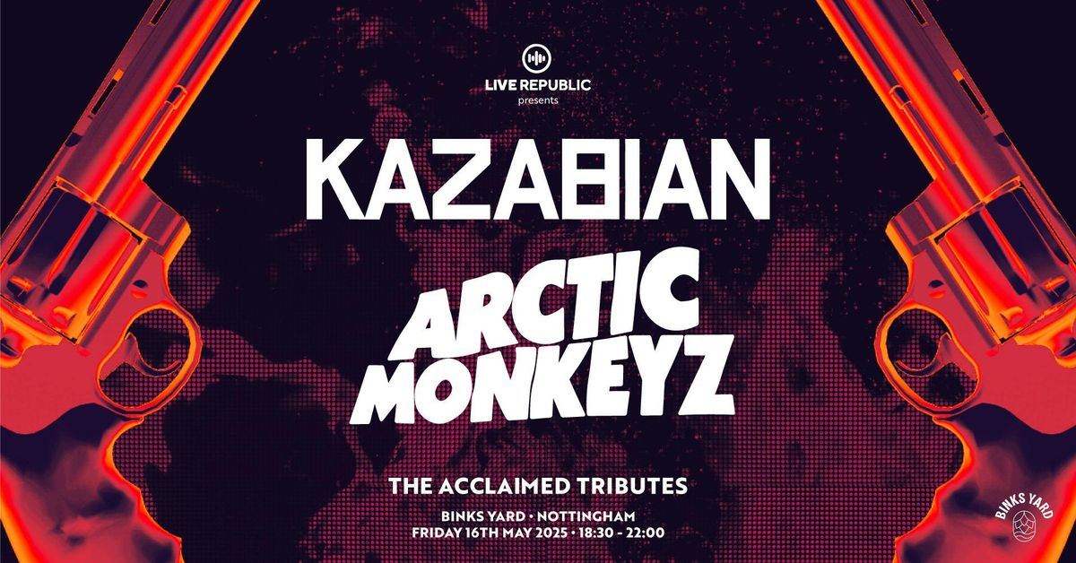 Kazabian Arctic Monkeyz The Acclaimed Tribute Act | Binks yard