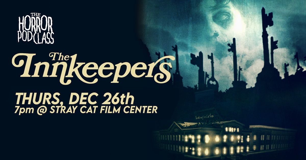 The Innkeepers \/\/ The Horror Pod Class Live!