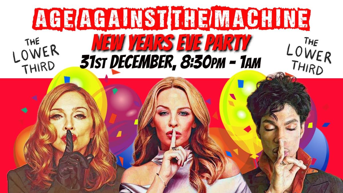 Age Against The Machine NYE Party, 31st Dec, 8:30pm-1am (Over 30s Only),