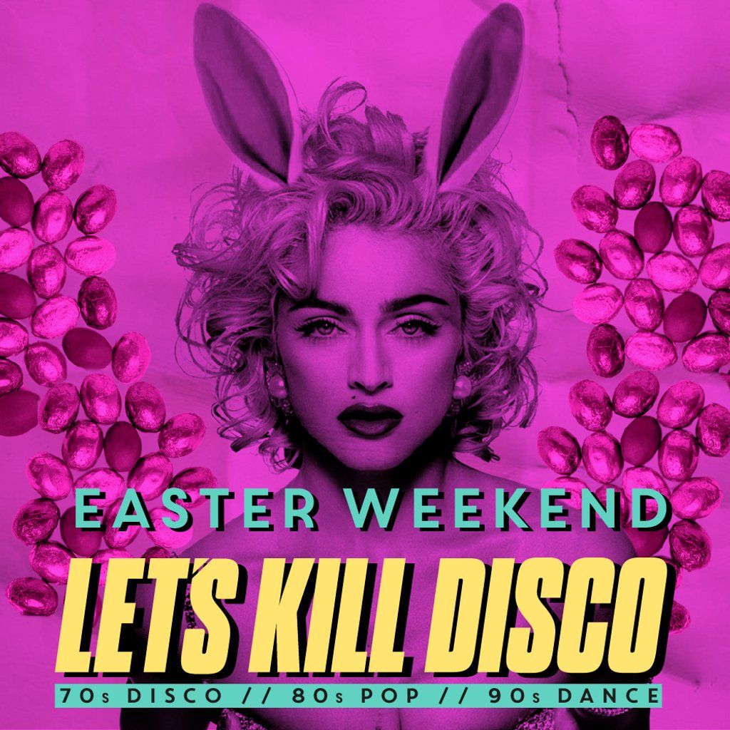 Let's K*ll Disco @ CHALK | Easter Weekend