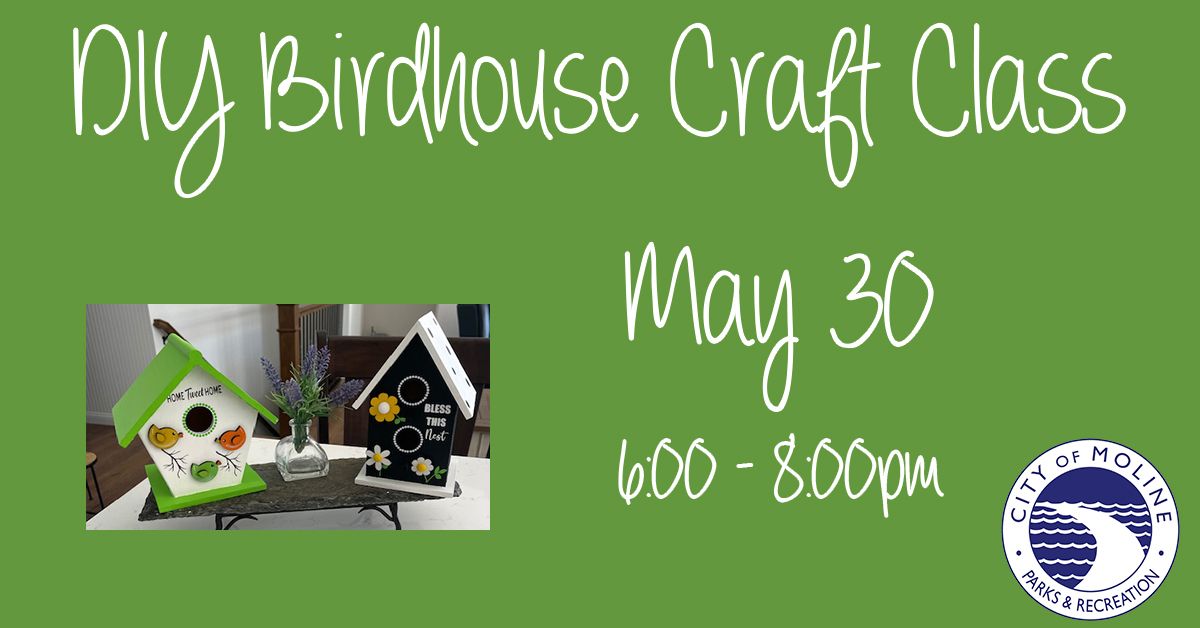 DIY Birdhouse Craft Class