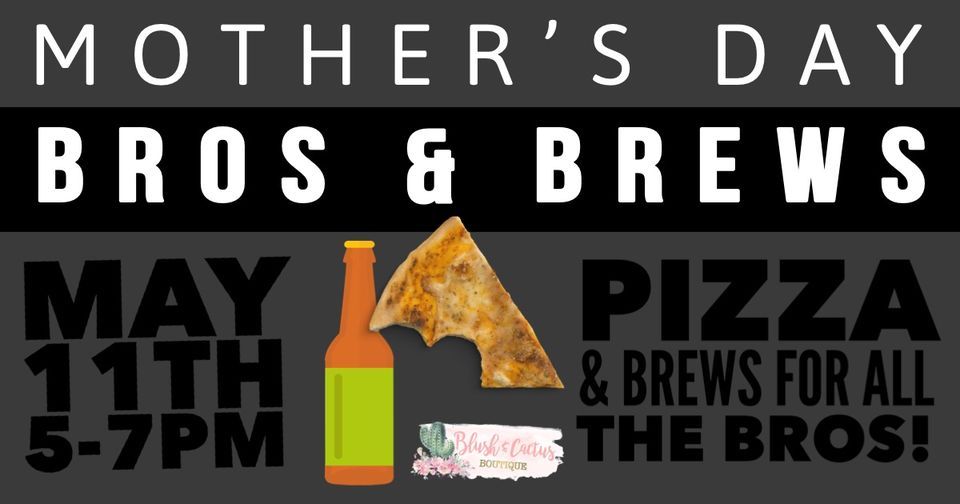 Mother’s Day Bros & Brew , Blush & Cactus Boutique, Goodyear, 11 May 2023